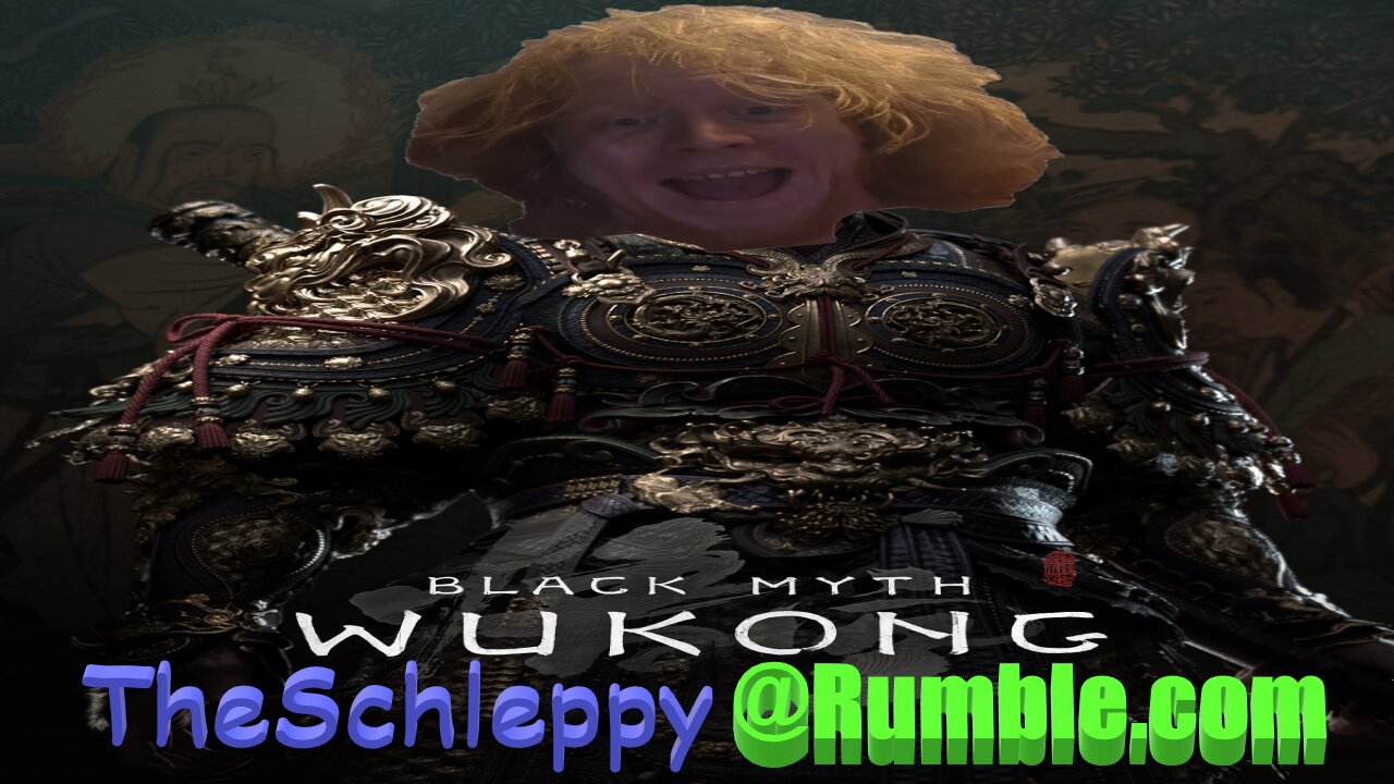 TheSchleppy & WUKONG finishing **FINAL CHAPTER**