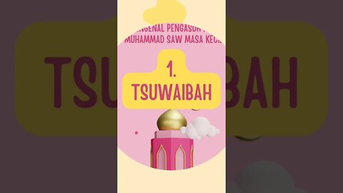 PENGASUH NABI MUHAMMAD SAW. TSUWAIBAH