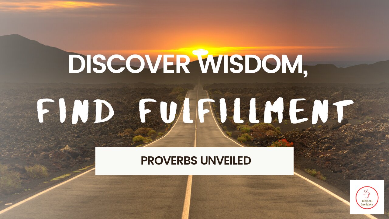 Unlock the SECRETS of FULFILLMENT Proverbs' Timeless WISDOM for Life