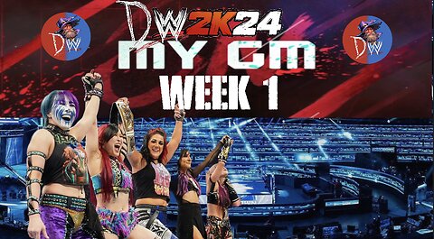 DWW My GM mode [WEEK 1]