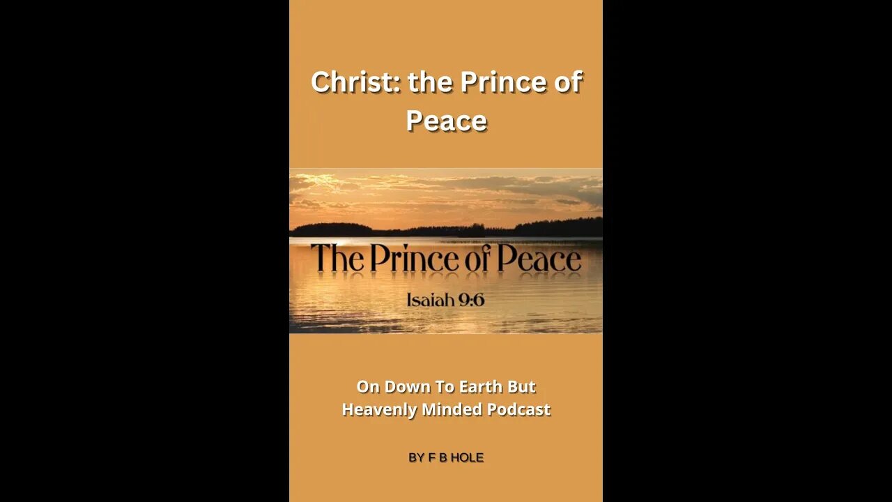 Christ: the Prince of Peace, On Down to Earth But Heavenly Minded Podcast