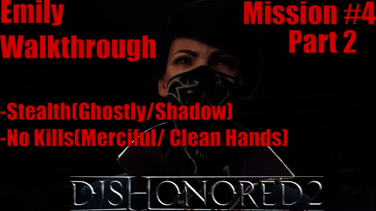 Mission 4 "The Clockwork Mansion" Part 2: Dishonored 2 Emily Stealth Walkthrough