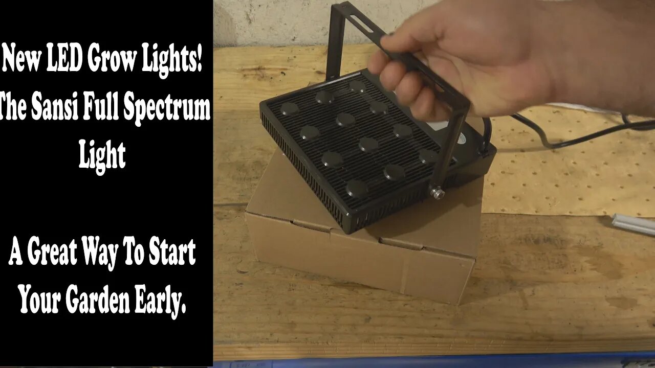 New LED Grow Lights. The Sansi C 2020 DE Full spectrum light. A great way to start your crops!