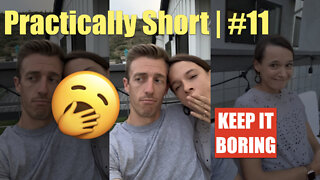 Practically Short | #11 | Keep It Boring