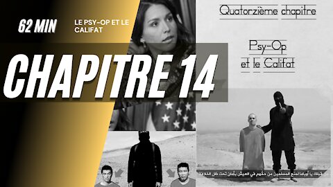 CH14 – Le Psy-Ops et le Califat