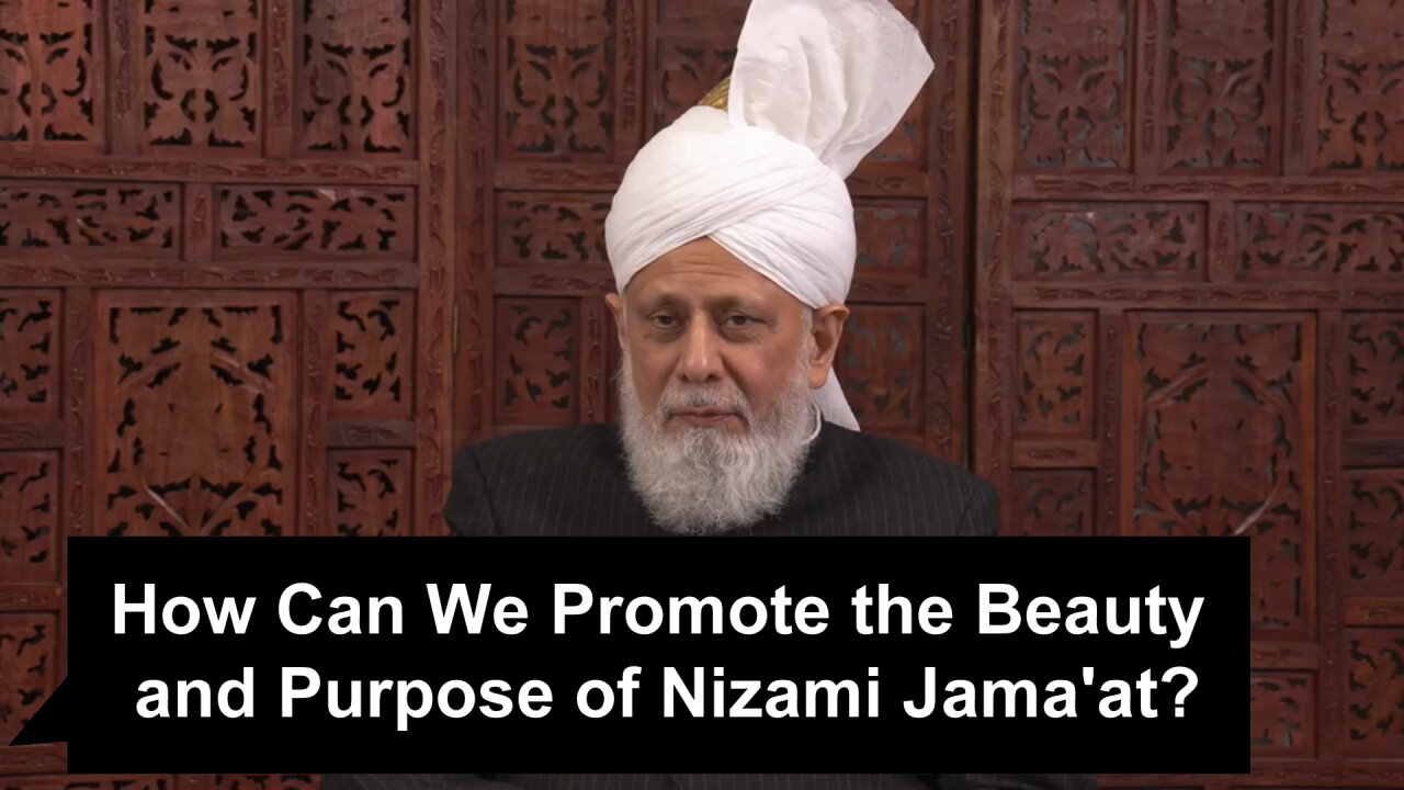 How Can We Promote the Beauty and Purpose of Nizami Jama'at??