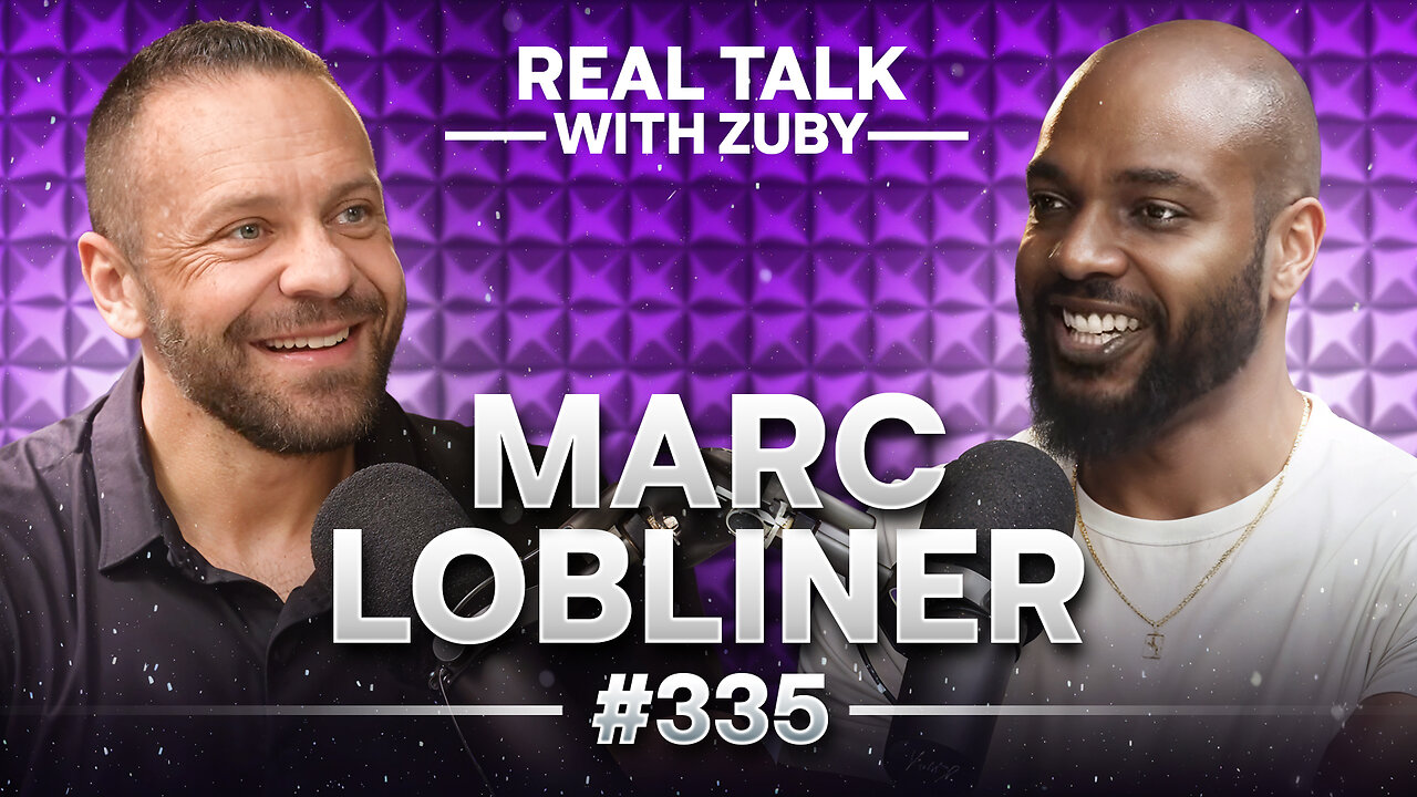 How To Win In Business, Fitness & Family - Marc Lobliner | Real Talk With Zuby Ep.335