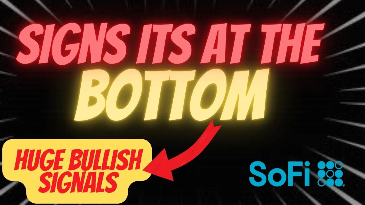 HUGE BULLISH SIGNALS 🔥🔥 BOTTOM IS IN FOR SOFI 🚀 SOFI REVERSAL COMING