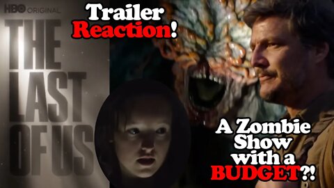 The Last of Us Trailer Reaction! CLICKERS, TOMMY, and an ACTUAL BUDGET!