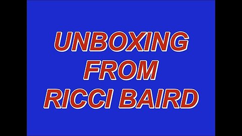 UNBOXING FROM RICCI BAIRD