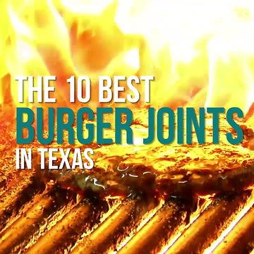 The 10 Best Burger Joints in Texas