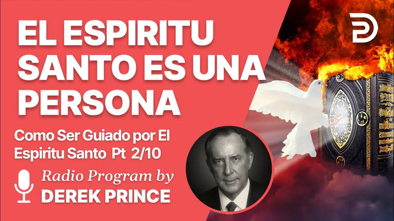 Como Ser Guiado por el Espiritu Santo Pt 2 de 10 - El Espiritu Santo es una Persona - Derek Prince