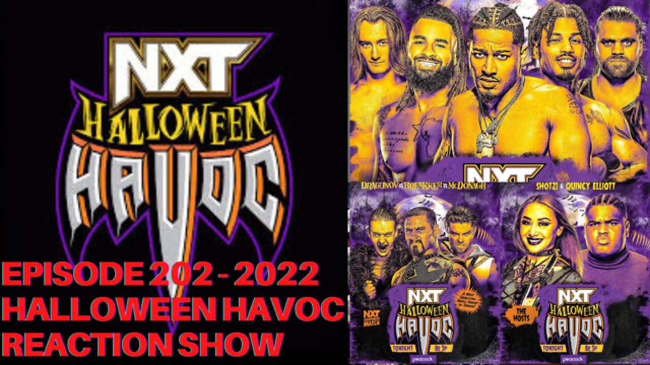 Episode 202 - 2022 NXT Halloween Havoc Reaction Show