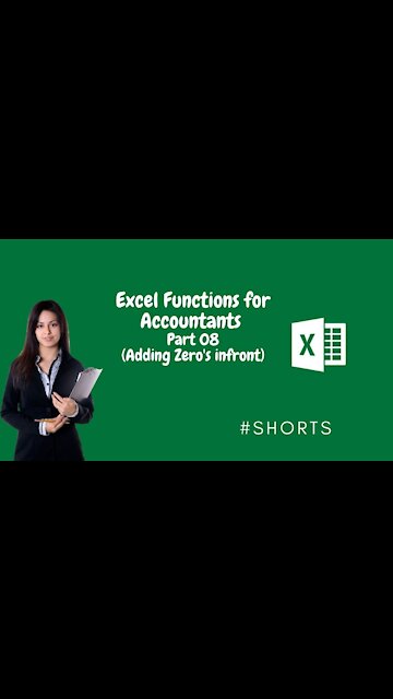 Excel Functions for Accountants Part 08 (Adding Zero's Infront)