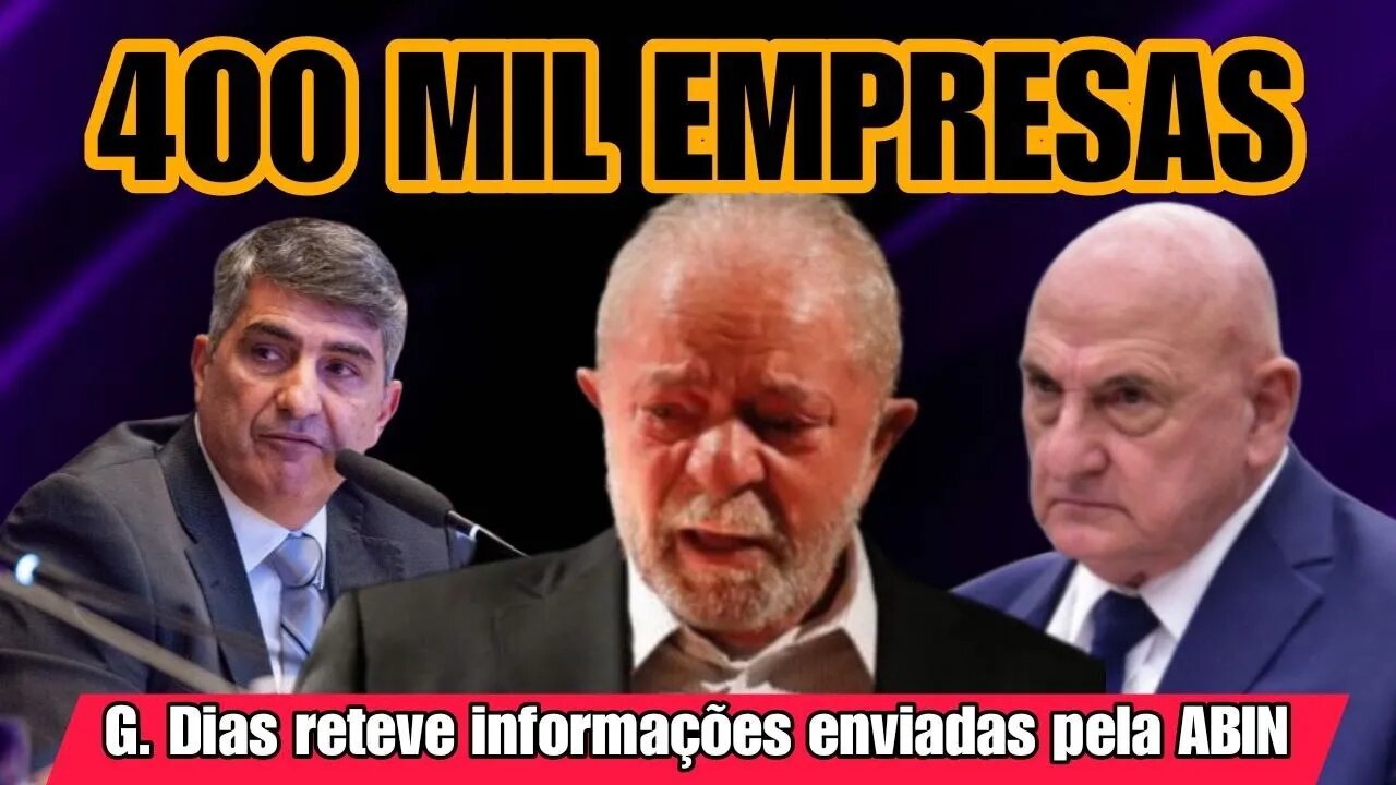 URGENTE. General G. Dias ‘reteve’ informações / Brasil perdeu mais de 400 empresas nos 6 meses.