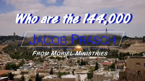 Who Are The 144,000 __ Jacob Prasch