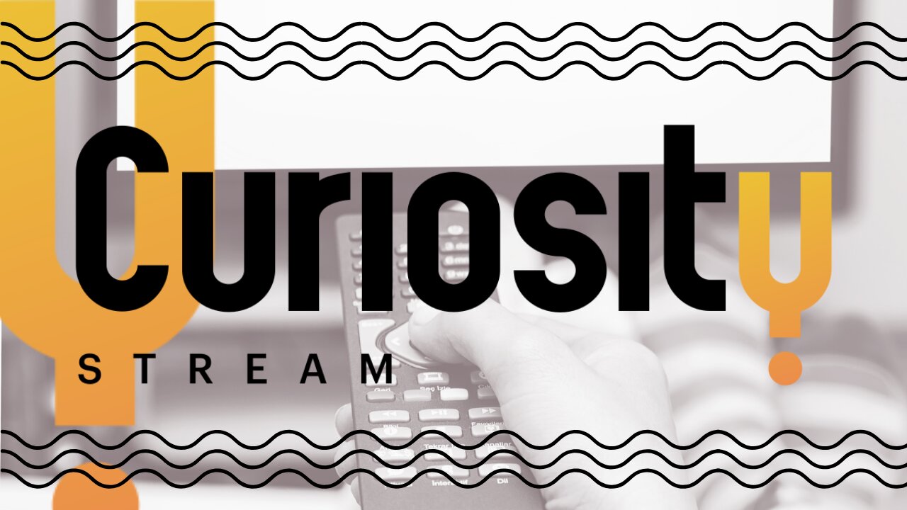 CURIOSITY STREAM - GREAT LEGAL & ON-DEMAND STREAMING APP! (FOR ANY DEVICE) - 2023 GUIDE