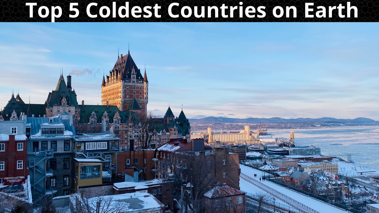 Top 5 Coldest Country On Earth