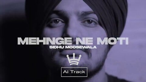 MEHNGE NE MOTI || SIDHU MOOSA WALA || Ai Track