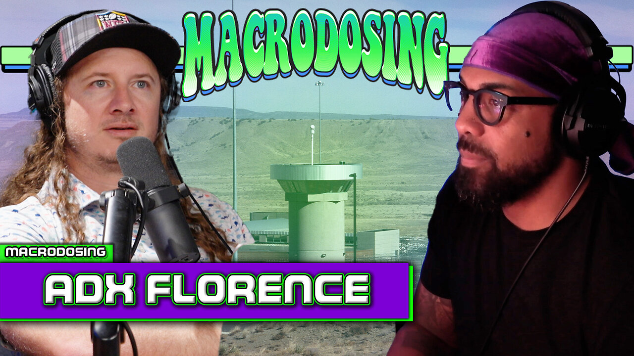 ADX Florence: The Alcatraz of the Rockies | Macrodosing - Oct 3, 2024