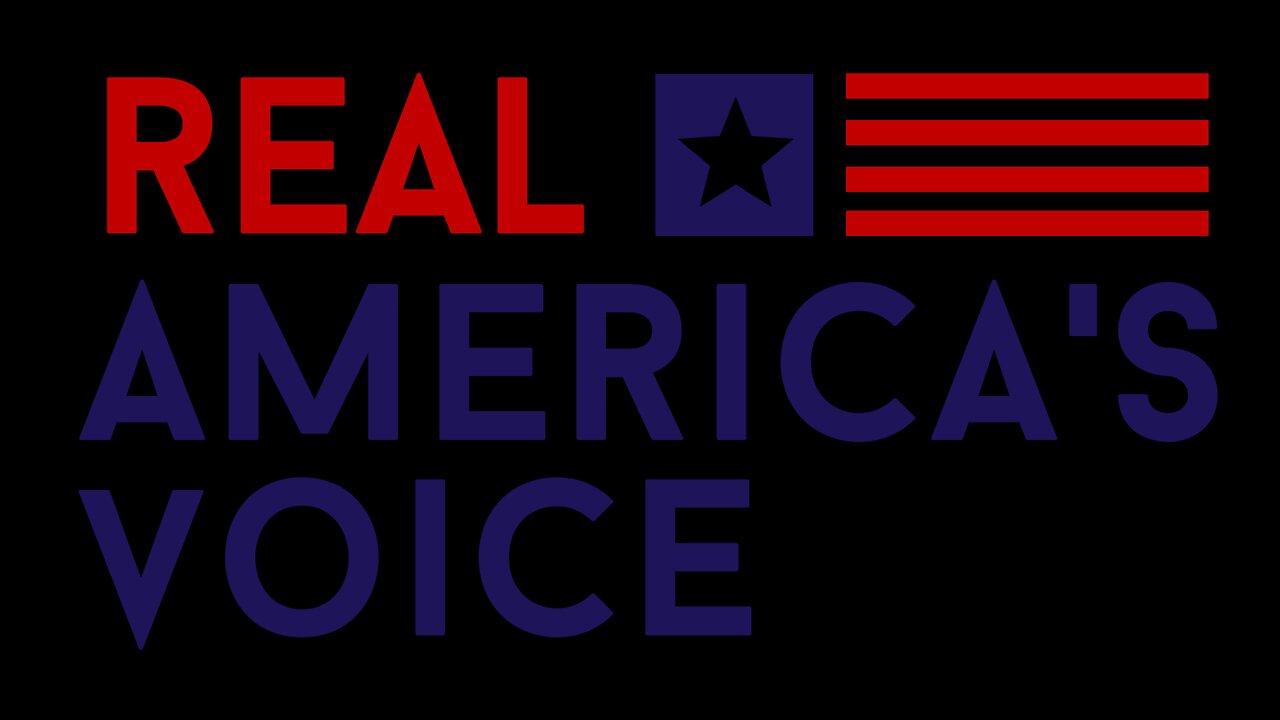 REAL AMERICA'S VOICE (RAV) LIVE