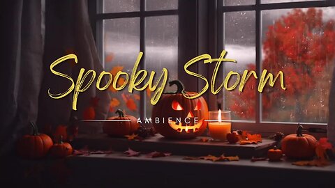 Spooky Storm Ambience: Jack-o'-Lantern by the Window | Thunder and Lightning Sounds