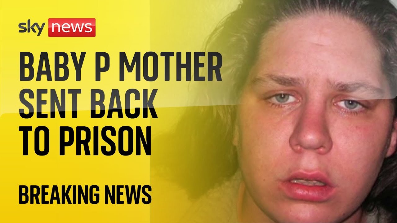 BREAKING: Mother of Baby P back in jail after licence conditions breach