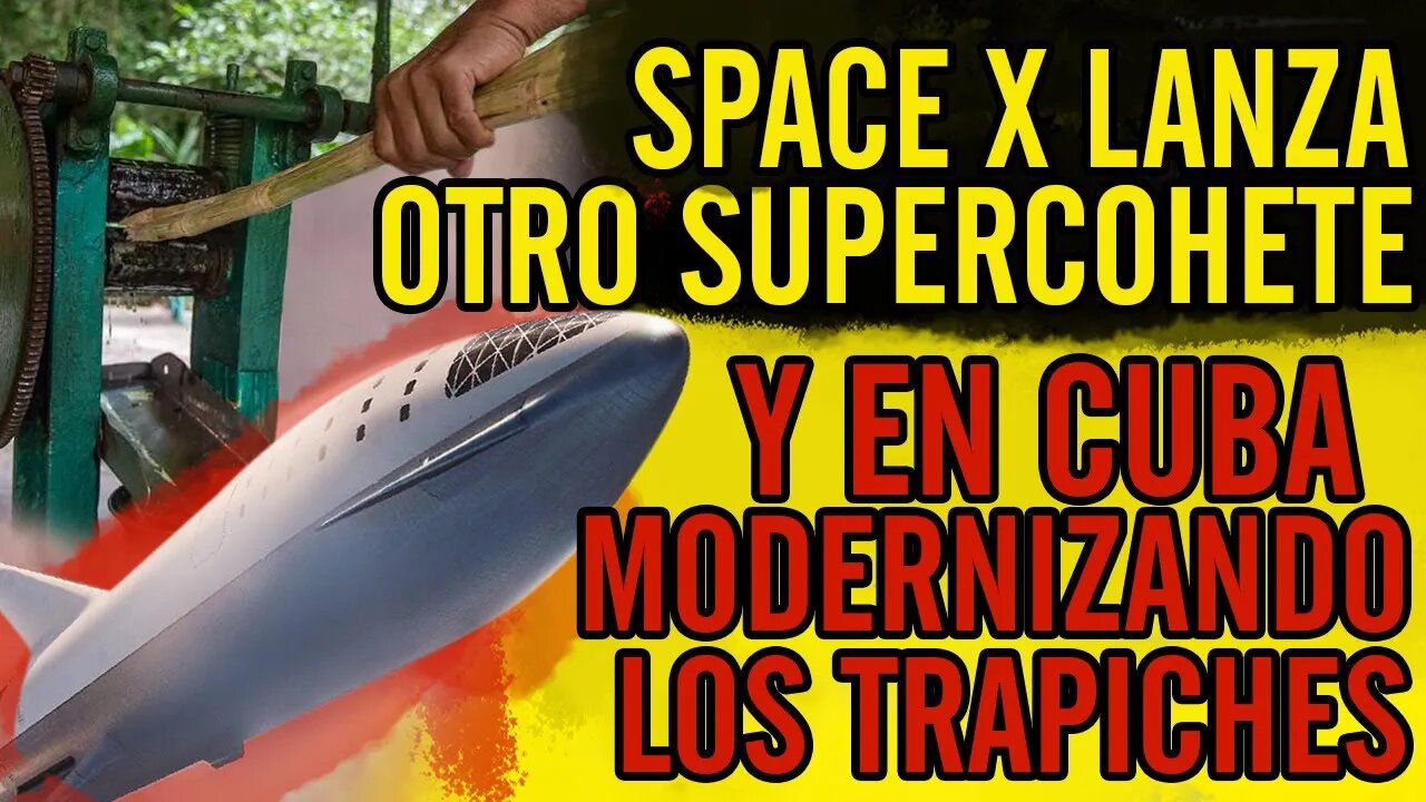 🤣Space X lanza otro supercohete y en Cuba modernizando los trapiches🤣