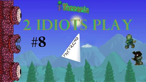 2 Idiots Play – Terraria Expert #8 The Rumbling