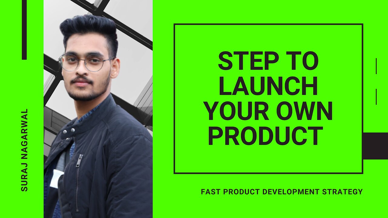 Step To Launch Your Own Product | Fast Product Development Strategy | Suraj Nagarwal