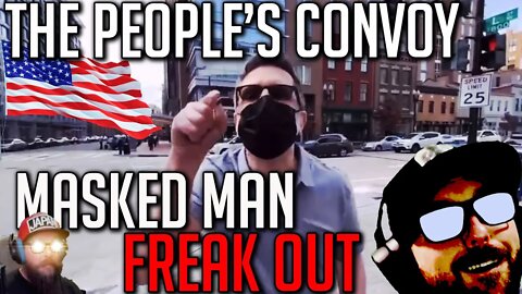 Masked Man Looses His Mind on The People's Convoy Protesters