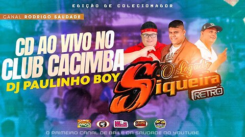 O LEGADO SIQUEIRA RETRO NO CAIMBA CD AO VIVO