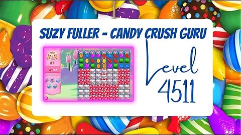 Candy Crush Level 4511 Talkthrough, 27 Moves 0 Boosters from Suzy Fuller, your Candy Crush guru.