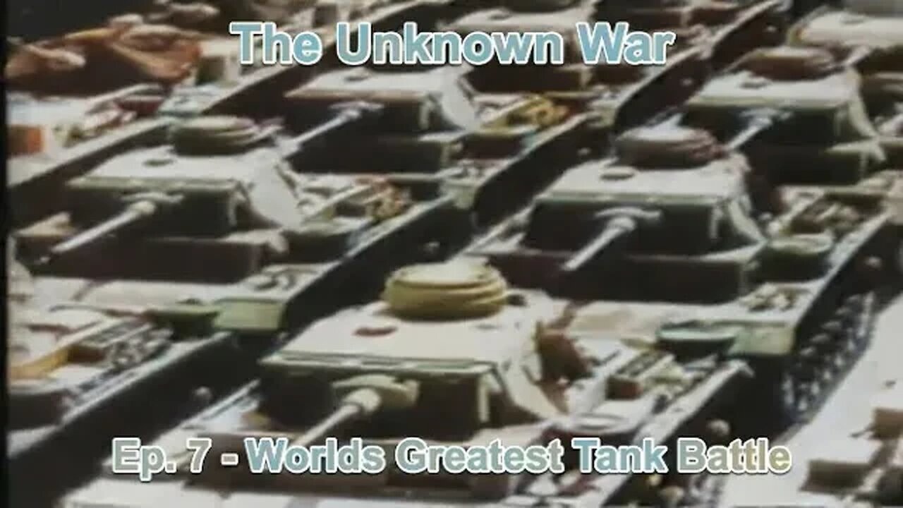 The World's Greatest Tank Battle: The Unknown War, Episode 7