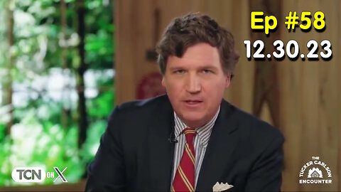 Tucker Carlson on X December 30 - #Ep. 58