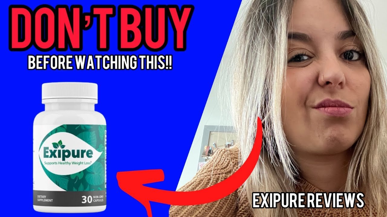 EXIPURE - Exipure Review – BUYER BEWARE!! - Exipure Weight Loss Supplement - EXIPURE REVIEWS