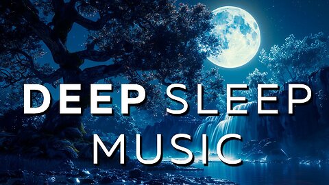 Deep Sleep Music ★︎ Fall Asleep Fast ★︎ Delta Waves, Melatonin Release