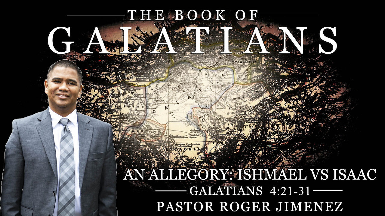 An Allegory: Ishmael Vs Isaac (Galatians 4: 21-31) | Pastor Roger Jimenez