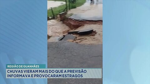 Região de Guanhães: Chuvas Vieram mais do que a Previsão Informava e Provocaram Estragos.