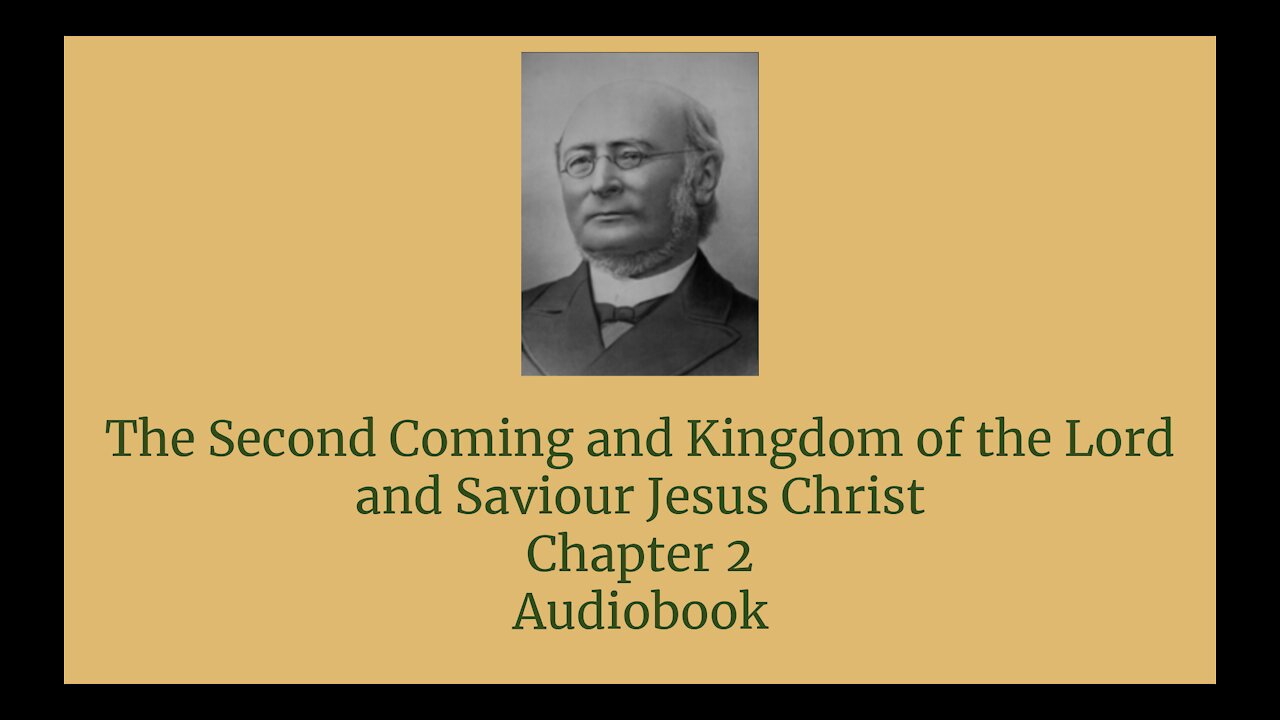 The Second Coming and Kingdom of the Lord and Saviour Jesus Christ Chapter 2 Audio Book