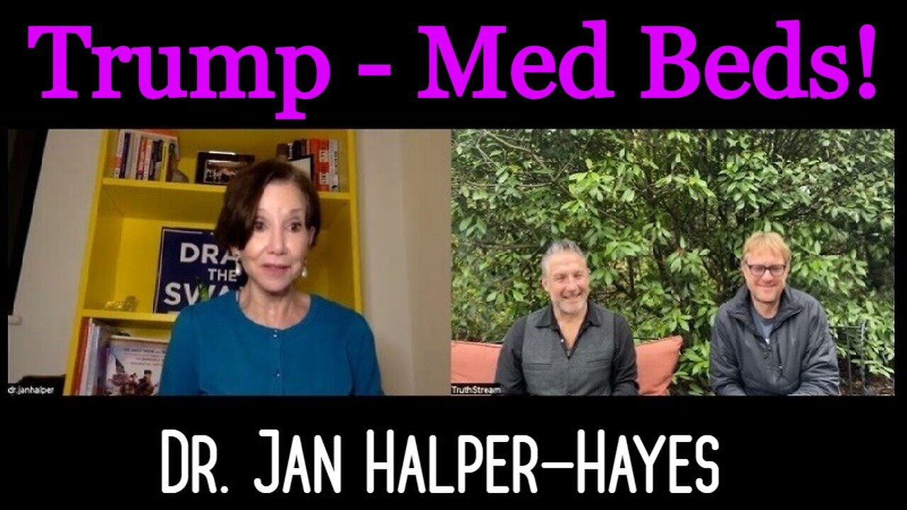 Dr. Jan Halper-Hayes HUGE INTEL drops: Trump - Med Beds!