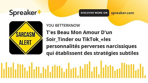 T'es Beau Mon Amour D'un Soir_Tinder ou TikTok_«les personnalités perverses narcissiques qui établis