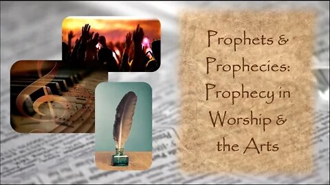 Prophet And Prophecy: Prophecy Using The Arts