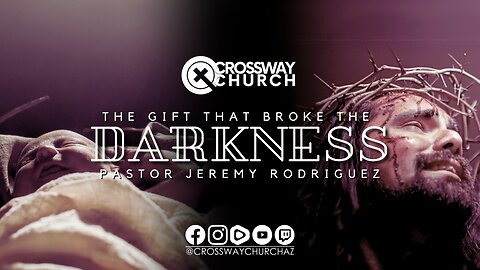 The Gift That Broke the Darkness | Pastor Jeremy Rodriguez | Sunday Dec. 22, 2024