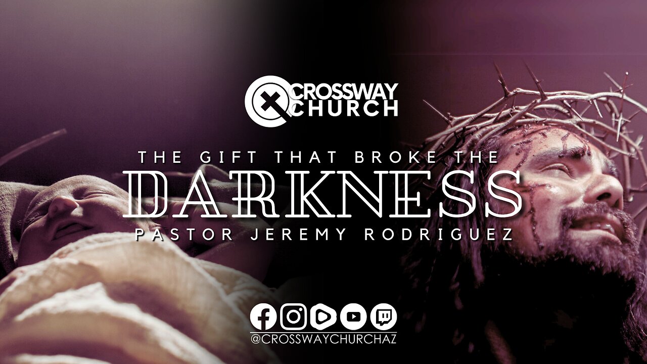 The Gift That Broke the Darkness | Pastor Jeremy Rodriguez | Sunday Dec. 22, 2024