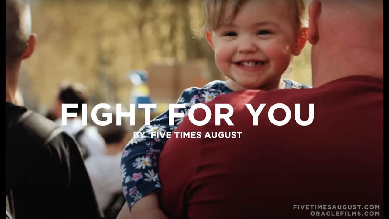 "Fight For You" by Five Times August