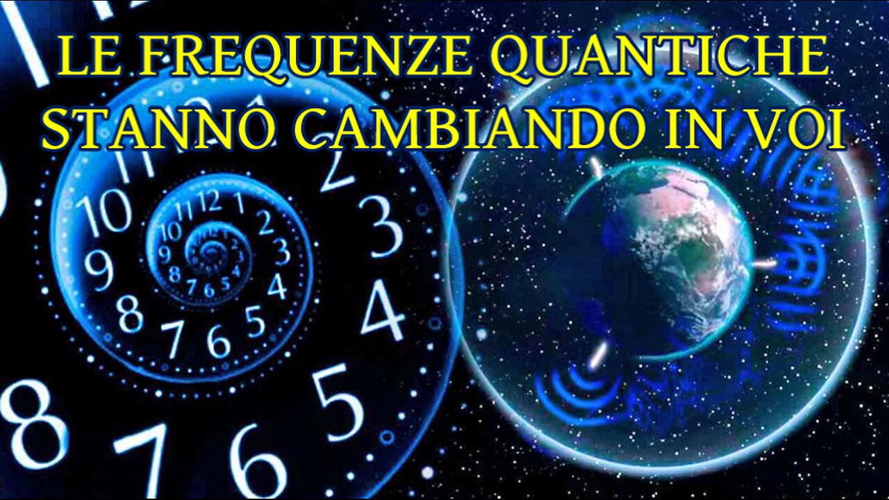 MESSAGGIO LE FREQUENZE QUANTICHE STANNO CAMBIANDO IN VOI