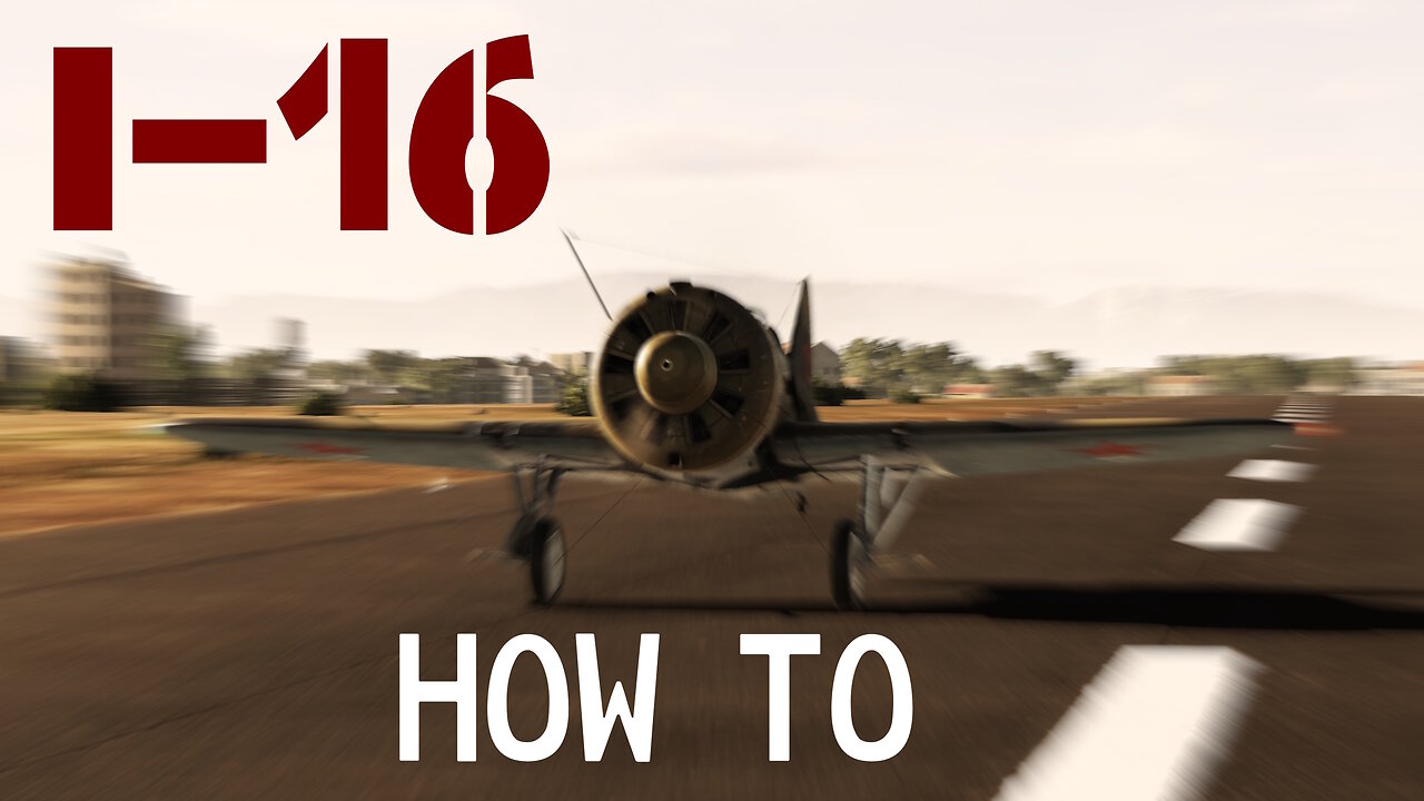 DCS - How to WARBIRD, I-16 "Ishak"