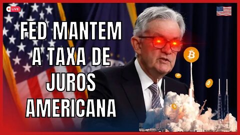 FED DIVULGA TAXA DE JUROS AMERICANA | Como Bitcoin reage?