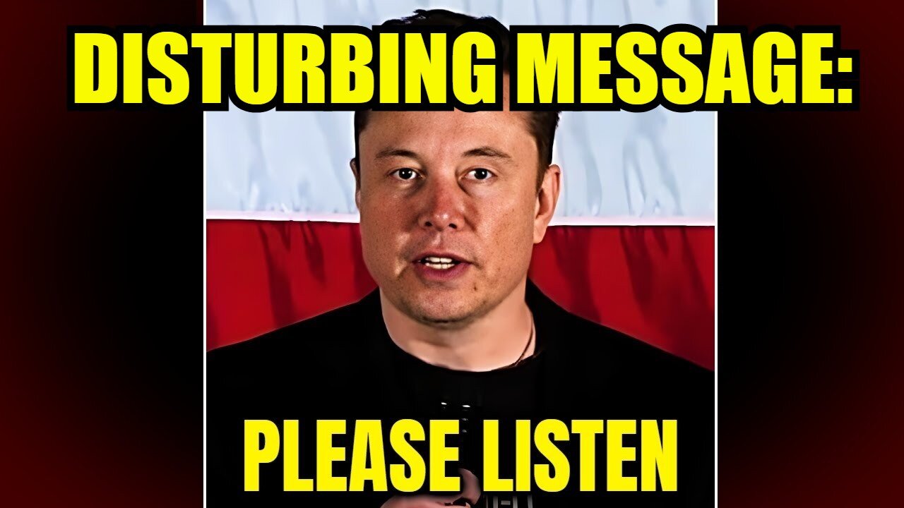 Elon Musk's DISTURBING Message - "I'm RISKING it all to tell you the TRUTH"